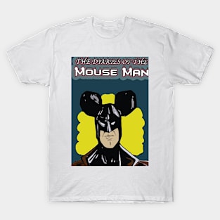 THE DIARIES OF THE MOUSE MAN T-Shirt